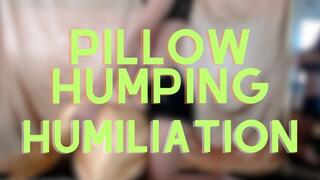 Pillow Humping Humiliation