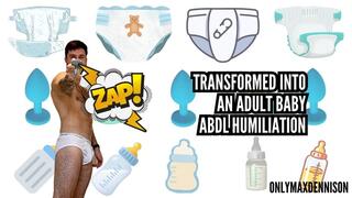 Transformed into an adult baby ABDL HUMILIATION