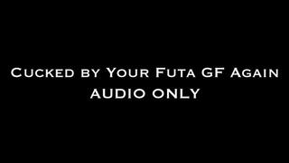 Futa GF Cucks You Again AUDIO ONLY