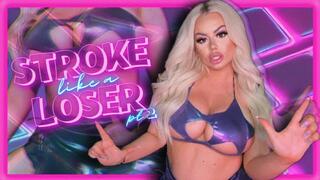 Stroke Like A Loser Part 2 (1080 MP4)