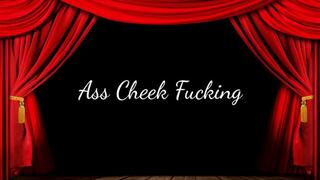 Ass Cheek Fucking