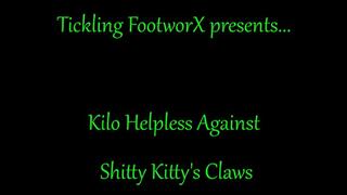 Kilo is helpless against $hitty Kittys Claws