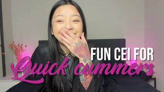 Fun CEI For Quick Cummers