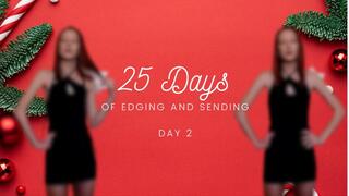 25 Days of Edging and Sending - Day 2