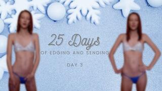 25 Days of Edging and Sending - Day 3