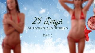 25 Days of Edging and Sending - Day 5