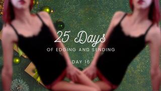 25 Days of Edging and Sending - Day 16