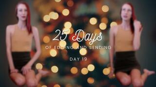 25 Days of Edging and Sending - Day 19