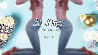25 Days of Edging and Sending - Day 21