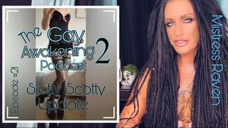 THE GAY AWAKENING 2 PODCAST: EPISODE #21: SLUTTY SCOTTY FOR BBC UPDATE