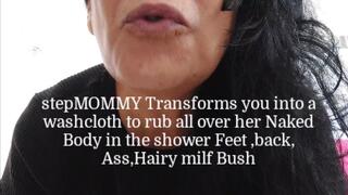 Washing stepMOMMYS NAKED BODY stepMOMMY Transforms you into a washcloth to rub all over her Naked Body in the shower Feet ,back, Ass,Hairy milf Bush mkv