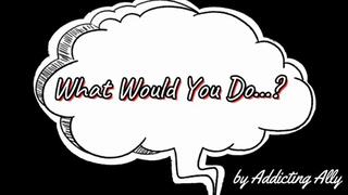 What Would You Do - Pussy Version