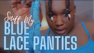 Sniff My Blue Lace Panties