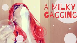 A Milky Gagging
