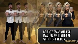 BF body swap with GF made go on night out with her friends