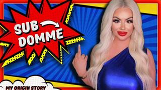 Sub to Domme: My Origin Story (480 MP4)