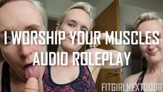 I Worship Your Muscles [Audio Roleplay]
