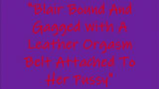 Blair Bound And Gagged With A Leather Orgasm Belt Attached To Her Pussy MP4