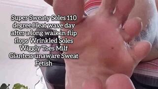 Super Sweaty Soles 110 degree Heat wave day after a long walk in flip flops Wrinkled Soles Wiggly Toes Milf Giantess unaware Sweat Fetish foot fetish spying avi