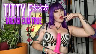Titty F*** Dream Cum True