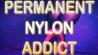 PERMANENT NYLON ADDICT