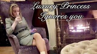 Luxury Princess Ignores you