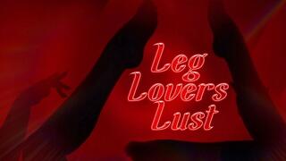 Leg Lovers Lust