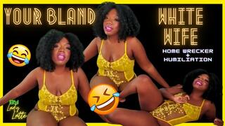 Your white Wife 3: The Bland and the Flavorless - 1080 MP4