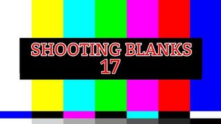 SHOOTING BLANKS 17