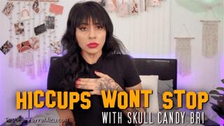 Hiccups Won't Stop - Skull Candy Bri - HD 720 WMV