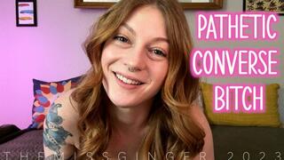 Pathetic Converse B*tch