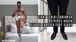 Giant Serial shrinker strikes again Pliable forever foot slave