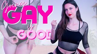 Going Gay is Good!