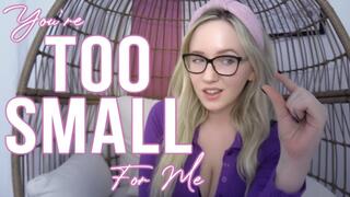 You’re Too Small For Me