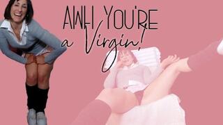 Awh you're a Virgin wmv