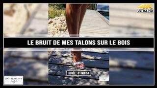 Le bruit de mes talons sur le bois 4K