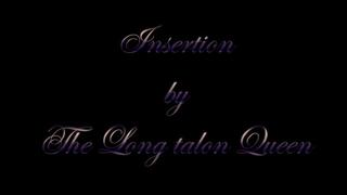 Insertion by The Long Talon Queen