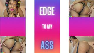 Edge to My Ass Part 2