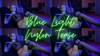 Blue Light Nylon Tease
