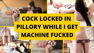 Cock locked in pillory while mistress gets machine fucked