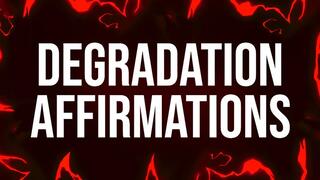 Degradation Addict Affirmations