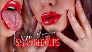Make Cummies For Shiny Red Lips
