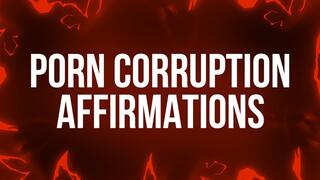 Porn Corruption Affirmations for Addicts