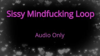 Sissy Mindfucking Loop - Audio Only MP4