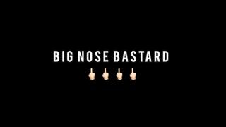 BIG NOSE BASTARD