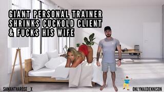 GIANT PERSONAL TRAINER SHRINKS CUCKOLD CLIENT & FUCKS HIS WIFE
