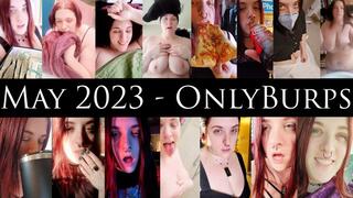 May 2023 - OnlyBurps Compilation with burping, belching, big belly, eating, showering and more kinky gassy fun