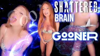 Shattered Brain Gooner