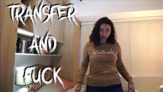 Transfer, transformation and Fuck!