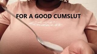 For A Good Cumslut